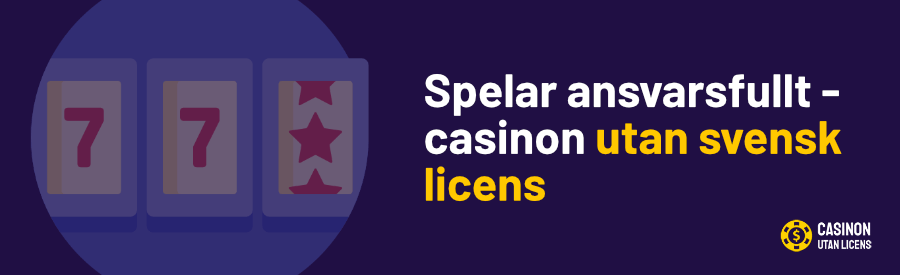 Spelar ansvarsfullt - casinon utan svensk licens