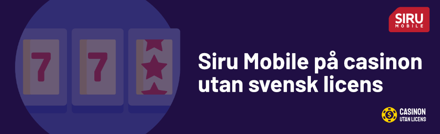 Siru Mobile på casinon utan svensk licens casinonutanlicens.nu