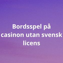 Bordsspel på casinon utan svensk licens